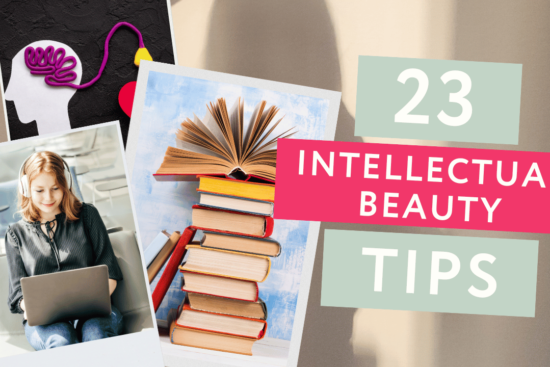 Intellectual Beauty Tips