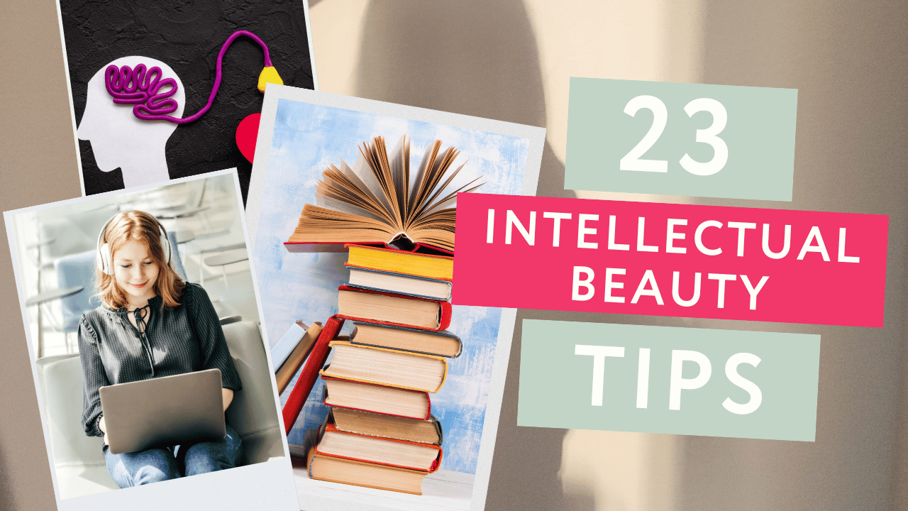 Intellectual Beauty Tips