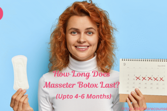 How Long Does Masseter Botox Last